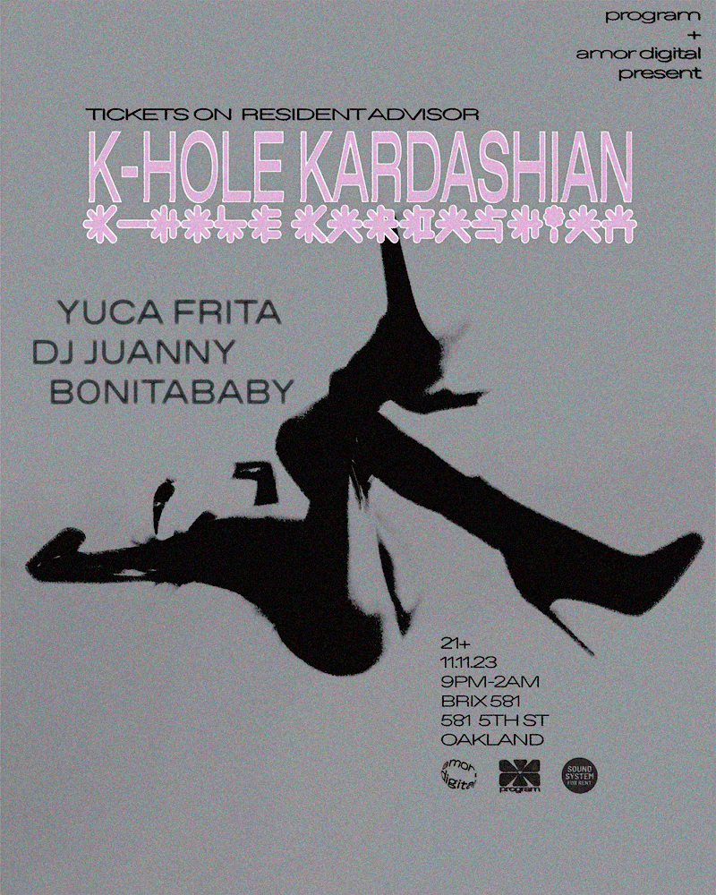program x Amor Digital: K.Hole.Kardashian + DJ JUANNY + b0nitababy + Yuca Frita - フライヤー表