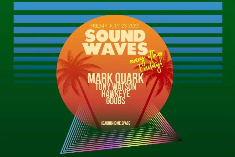 Soundwaves Fridays House Music ~ Mark Quark and Tony Watson - フライヤー表