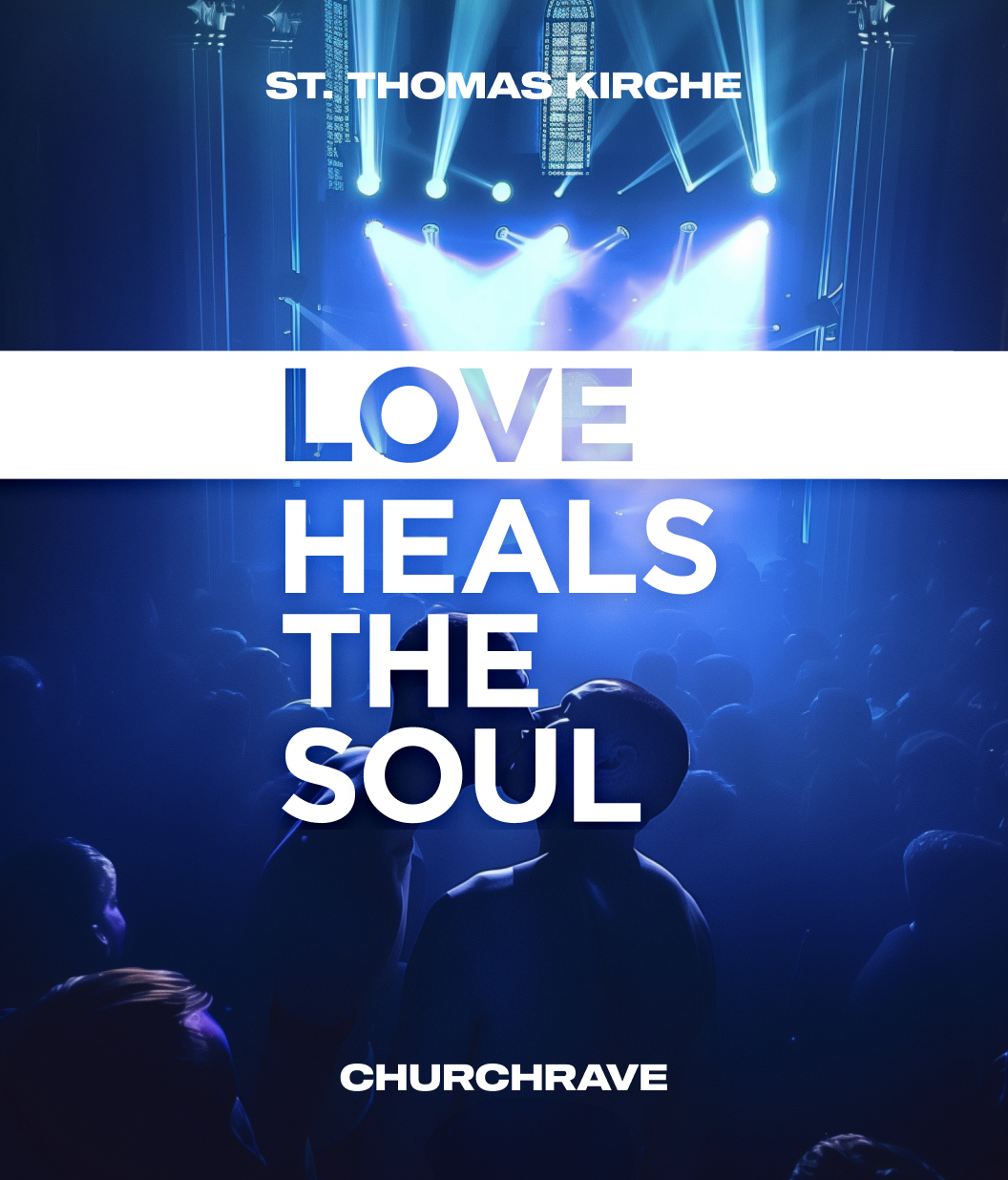 CHURCH RAVE – LOVE HEALS THE SOUL at St. Thomas Kirche, Berlin