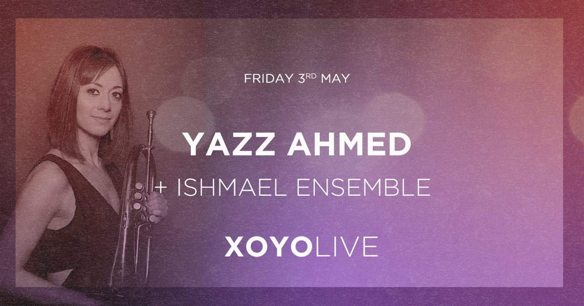 Jazz Cafe presents XOYO Live: Yazz Ahmed & Ishmael Ensemble - Página frontal
