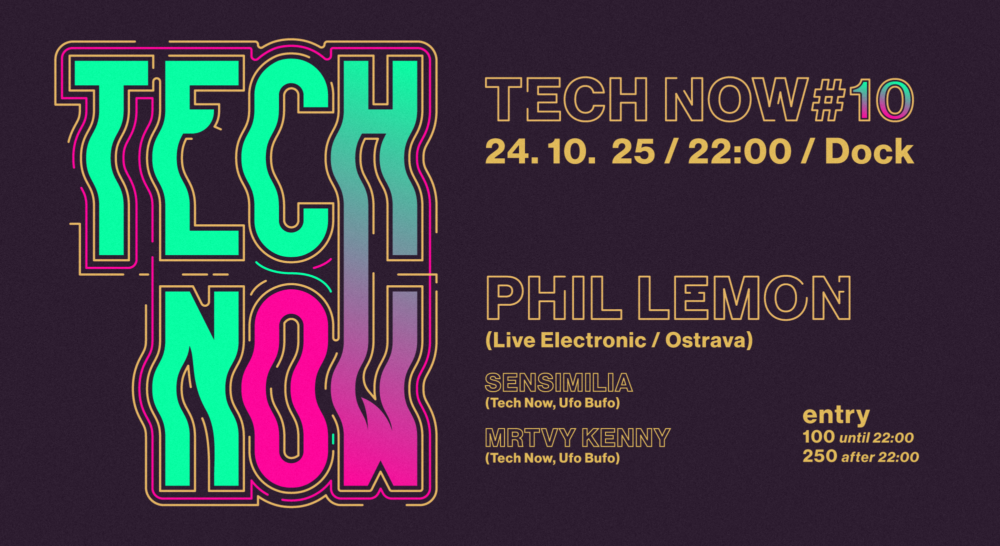 Tech Now #10: Phil Lemon, Sensimilia, Mrtvy Kenny at Dock, Czech Republic