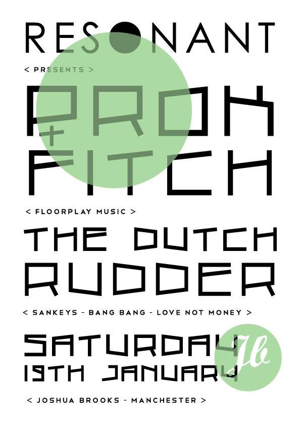 Resonant Manchester with Prok & Fitch [Floorplay], The Dutch Rudder and Friends - フライヤー表