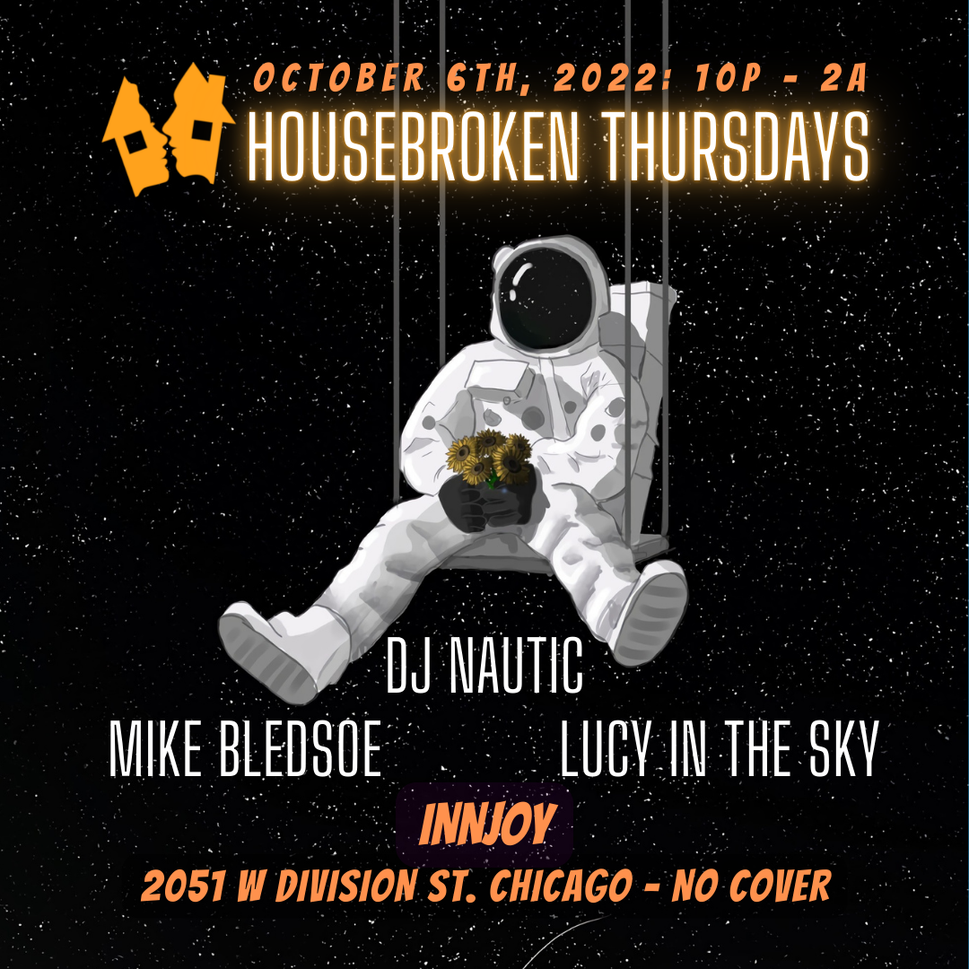 Housebroken Thursdays: DJ NAUTIC b2b Mike Bledsoe, Lucy in the Sky at ...