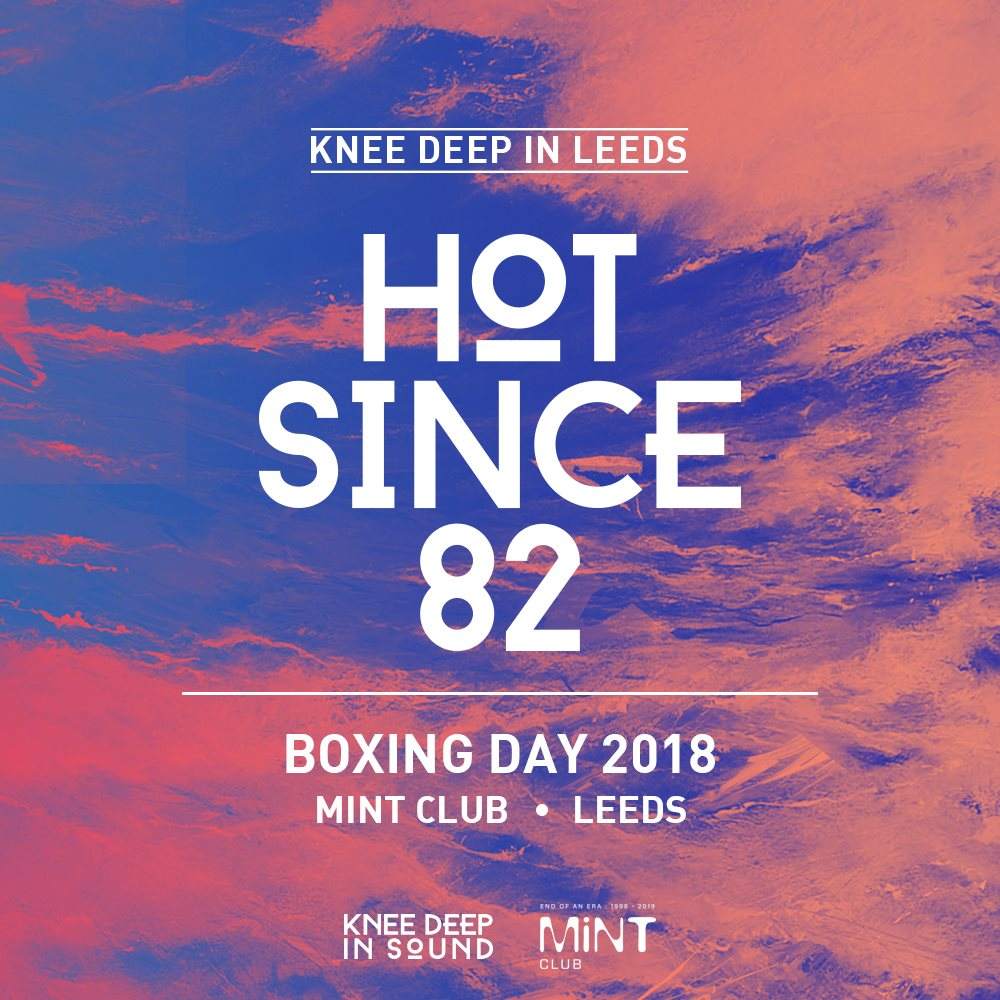 End of an Era: Boxing Day with Hot Since 82 - フライヤー表