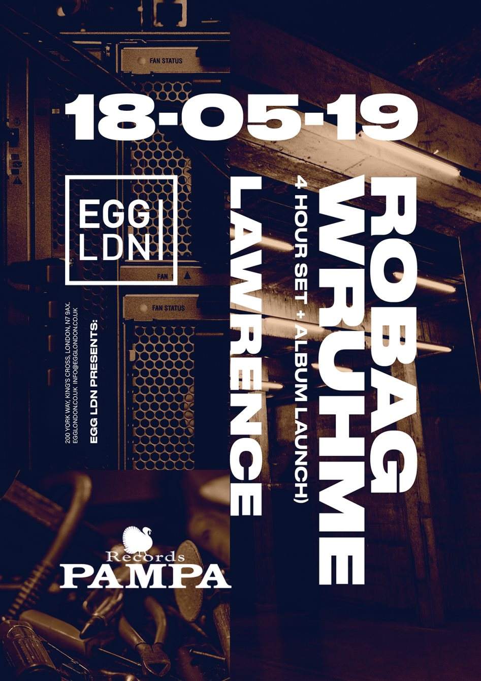 Egg LDN Pres Pampa Records: Robag Wruhme (4 Hour Set - Album Launch), Lawrence, Kyle E - Página frontal