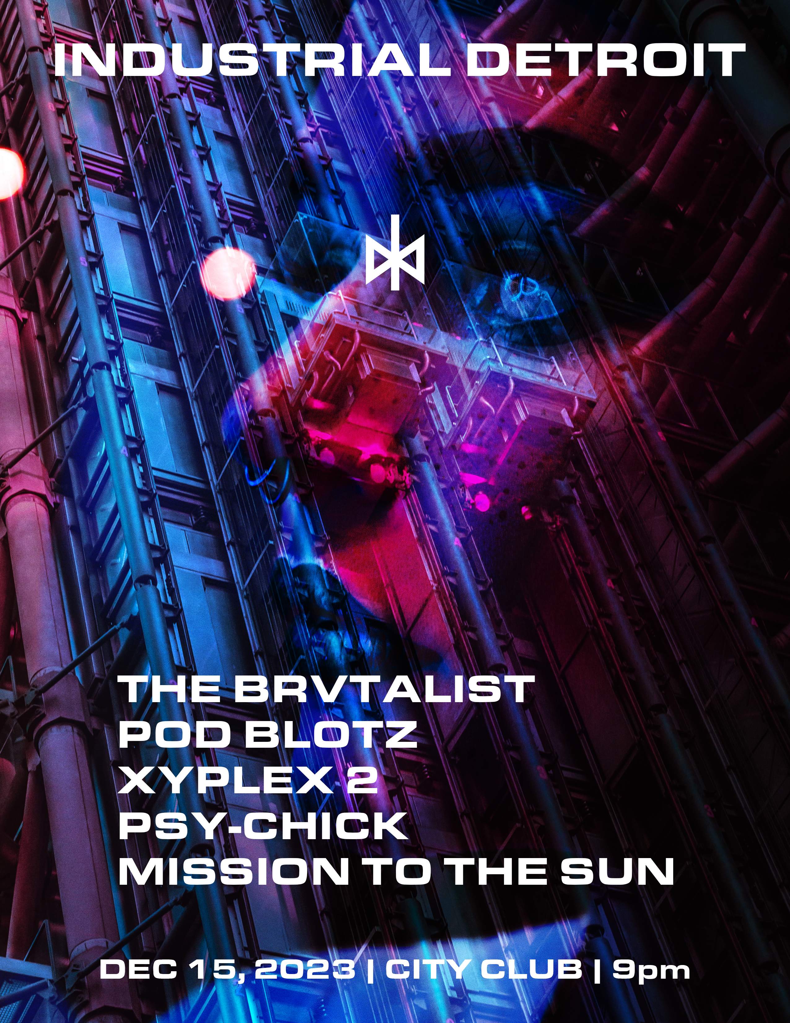 Industrial Detroit w The Brvtalist, Pod Blotz, Xyplex2, Mission to the Sun, Psy-Chick - Página frontal
