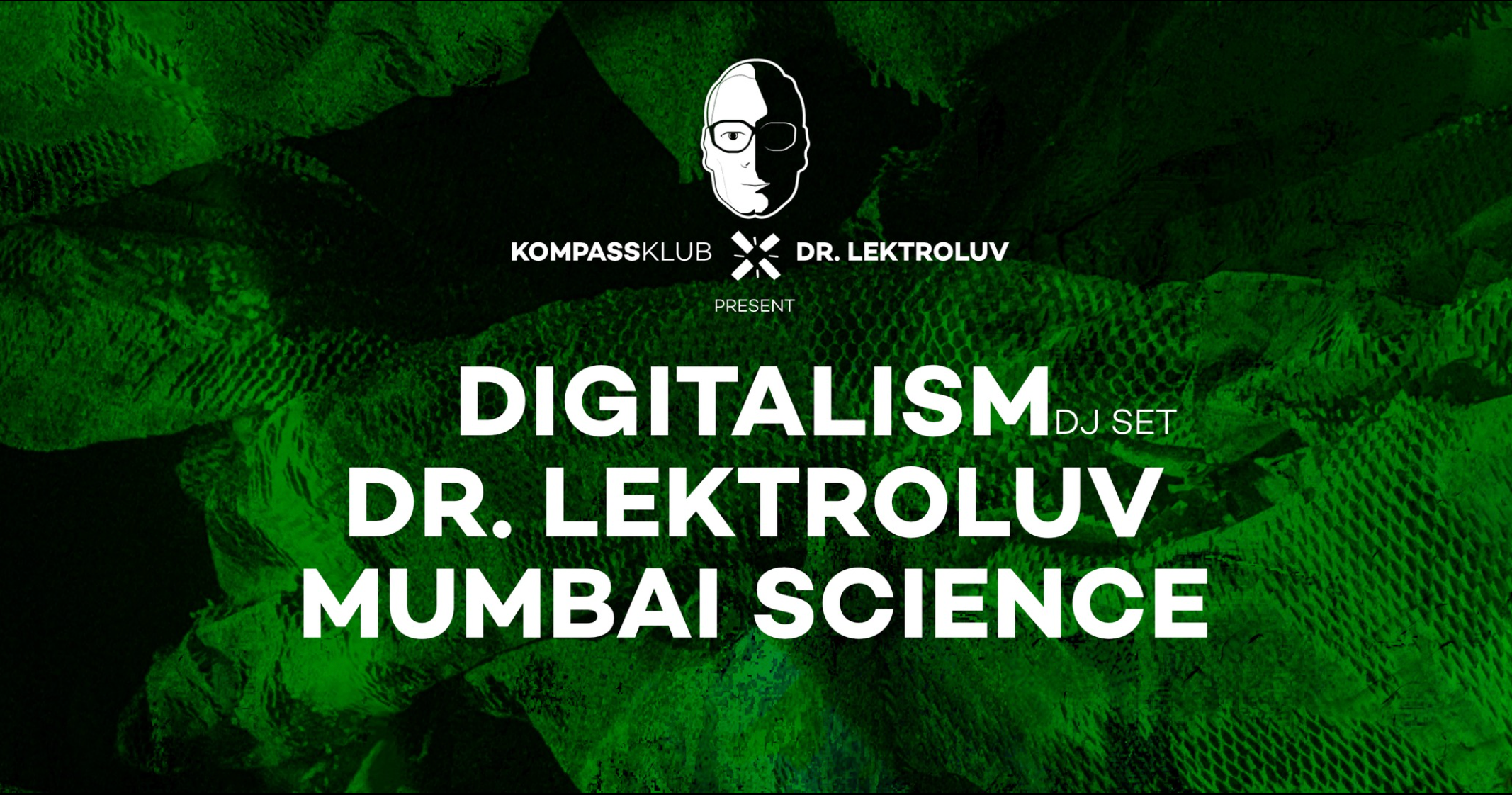 Dr. Lektroluv, Digitalism & Mumbai Science at Kompass - フライヤー表