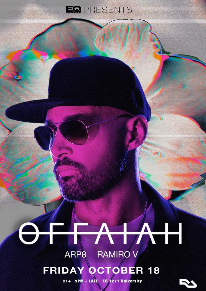 EQ PRESENTS: OFFAIAH at EQ San Diego, San Diego