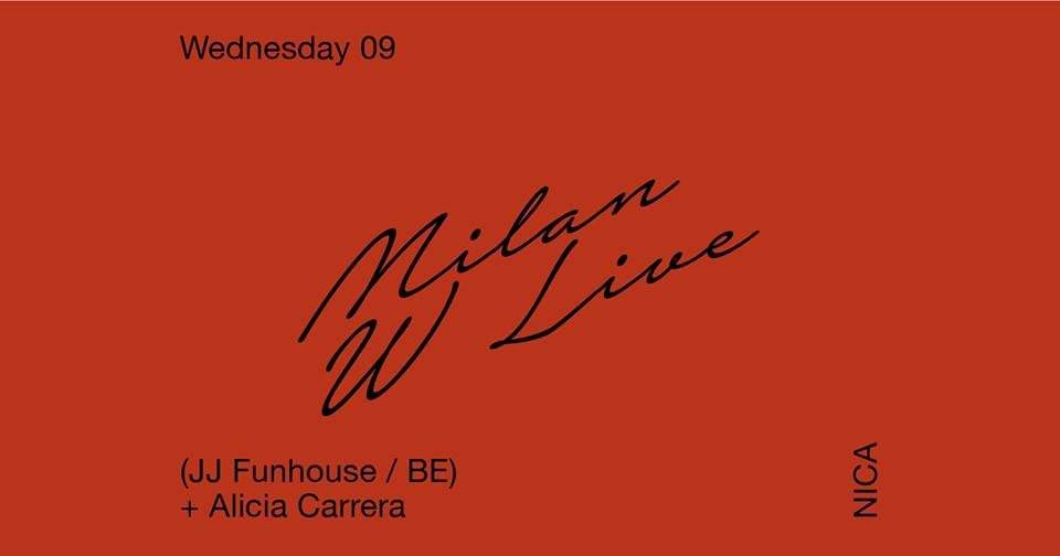 Milan W Live (JJ Funhouse, Ekster / BE) + Alicia Carrera (Hivern Discs) - Página frontal