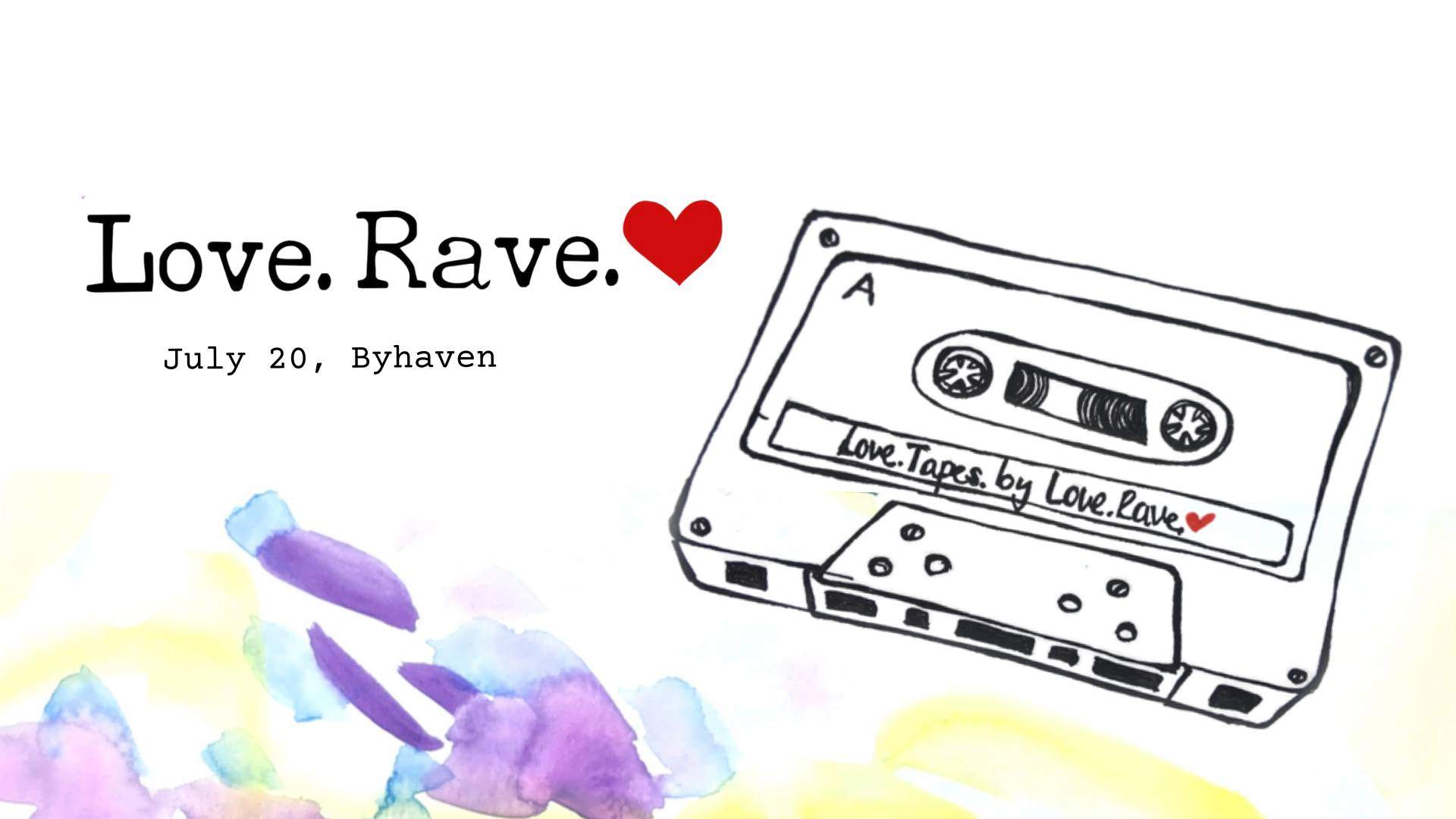 Love.Rave. - July Edition at Byhaven, Copenhagen