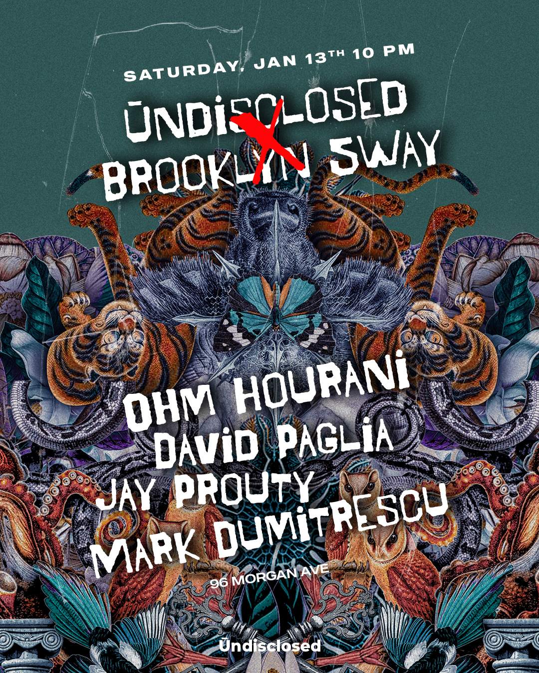 Ūndisclosed x Brooklyn Sway - Ohm Hourani / David Paglia / Jay Prouty / Mark Dumitrescu - フライヤー表
