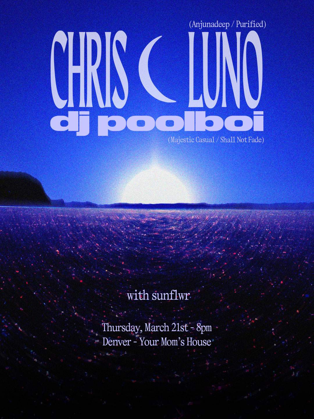 Chris Luno (Anjunadeep/Purified) dj poolboi (Majestic Casual/Shall Not Fade) & sunflwr - フライヤー裏