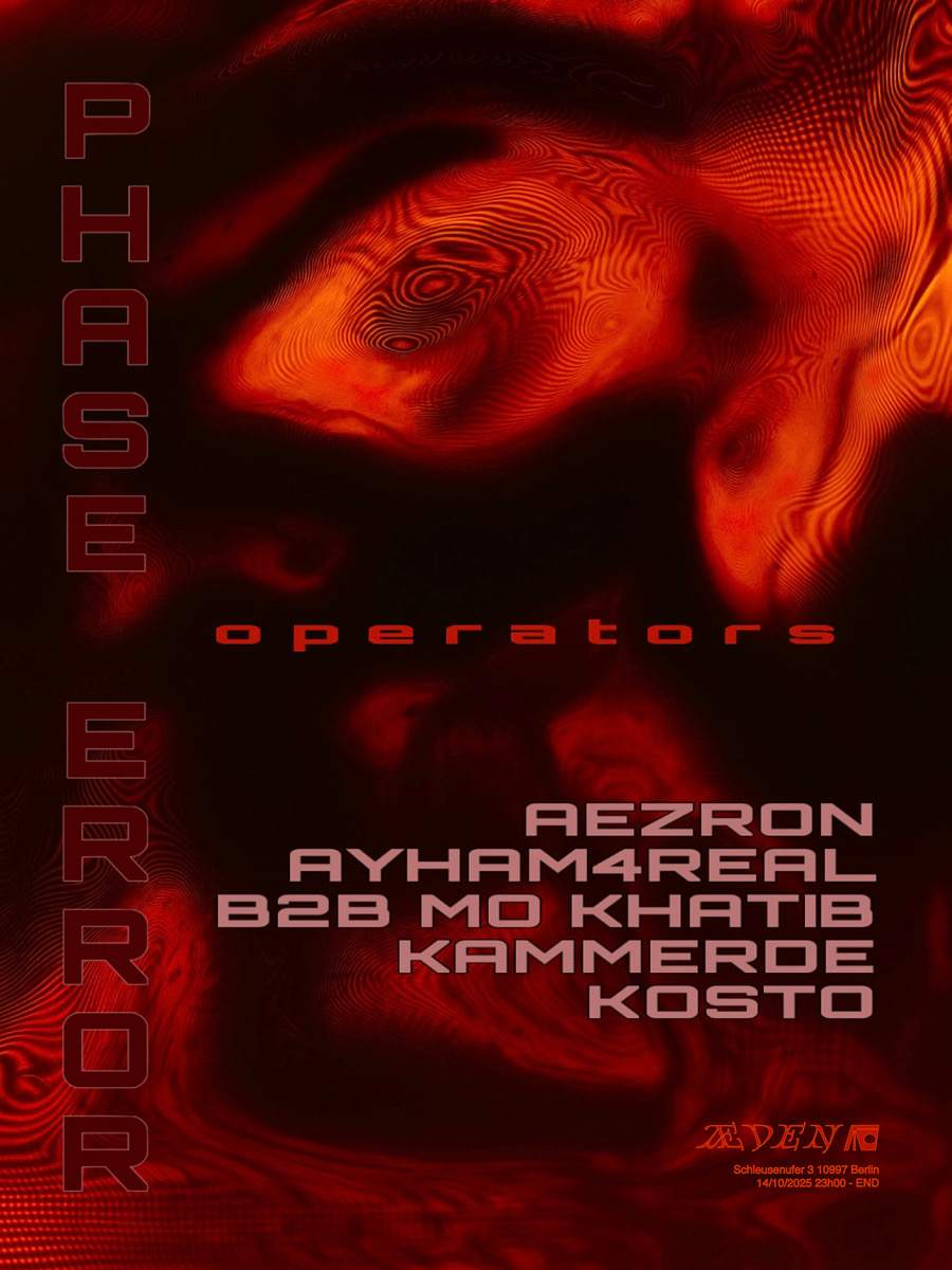 // PHASE ERROR: OPERATORS [Free Entry For Club Staff] at ÆDEN, Berlin