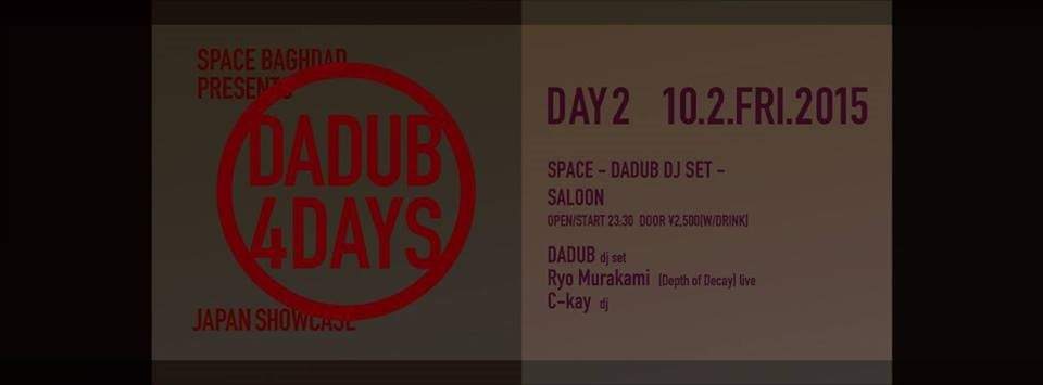 Space Baghdad presents Dadub Japan Showcase 'Space' - Dadub dj set - フライヤー表