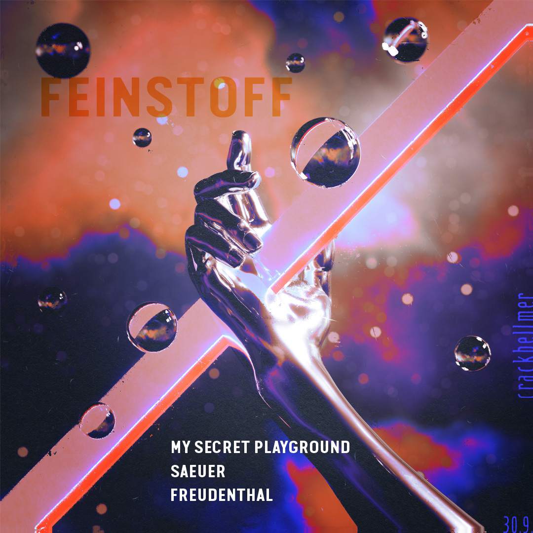 Feinstoff with My Secret Playground, saeuer, Freudenthal - フライヤー表