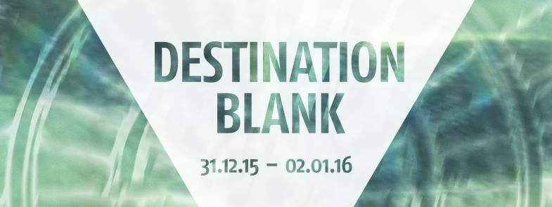 Destination Blank with Barnt // Helena Hauff // Map.Ache // Alex.Do & Many More - フライヤー表