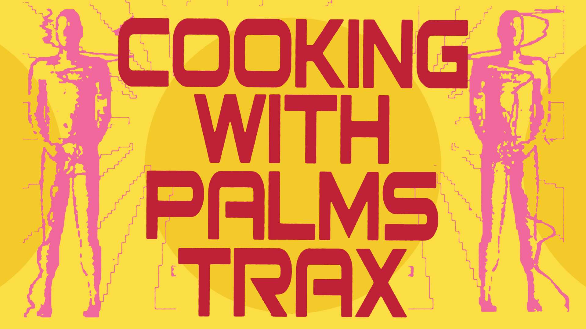 Else x Cooking with: Palms Trax, Prosumer, Jennifer Loveless, S-candalo, No Frills  - フライヤー表