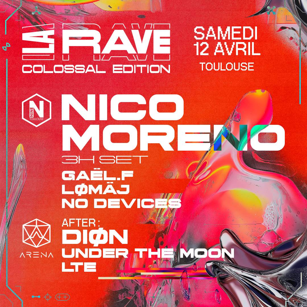La Rave: Colossal Edition with Nico Moreno 3h set, DIØN & Under The ...