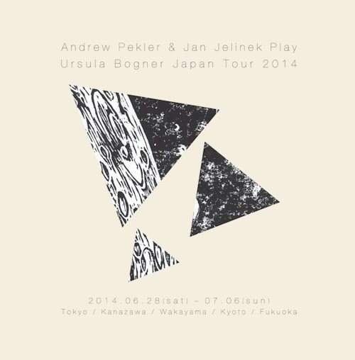 Andrew Pekler & Jan Jelinek Play Ursula Bogner Japan Tour 2014 - フライヤー表
