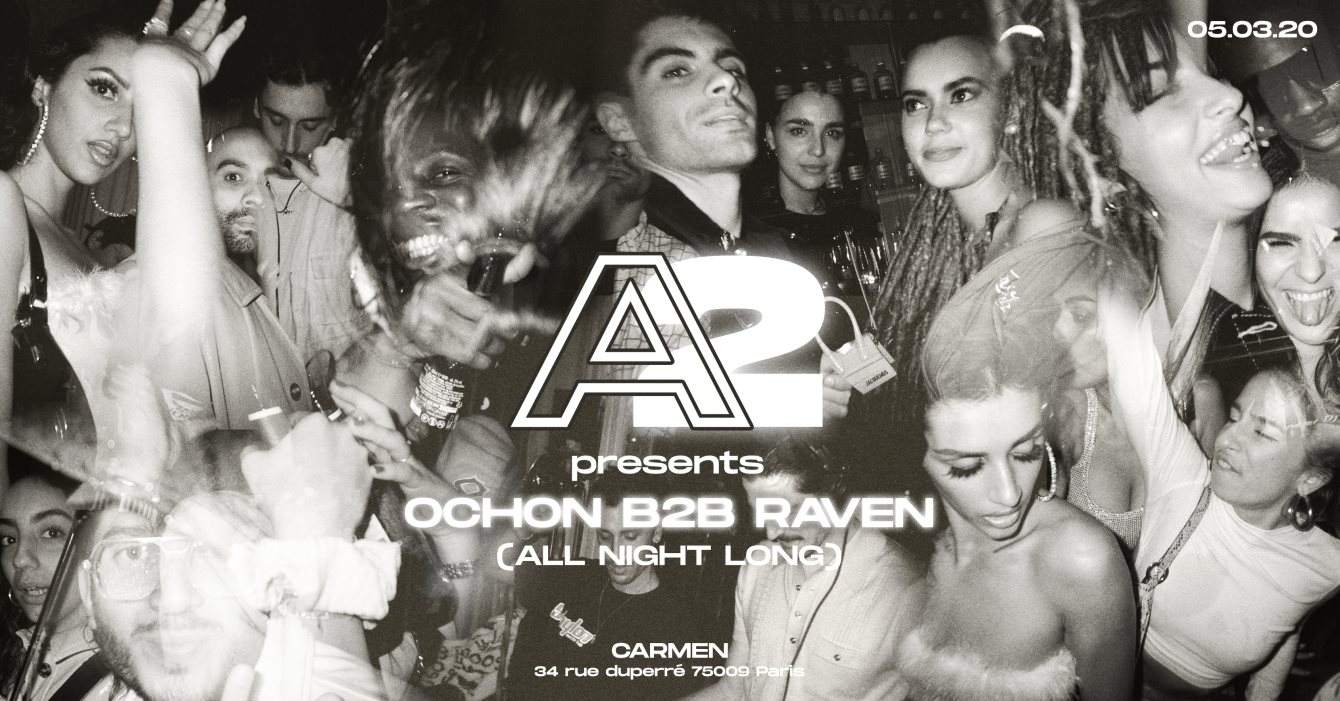 A2 presents: Ochon B2B Raven (All Night Long) em Le Carmen, Paris