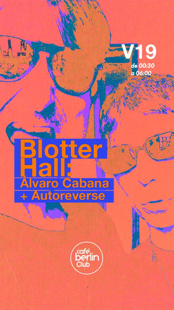 Blotter Hall: Álvaro Cabana + Autoreverse - フライヤー表