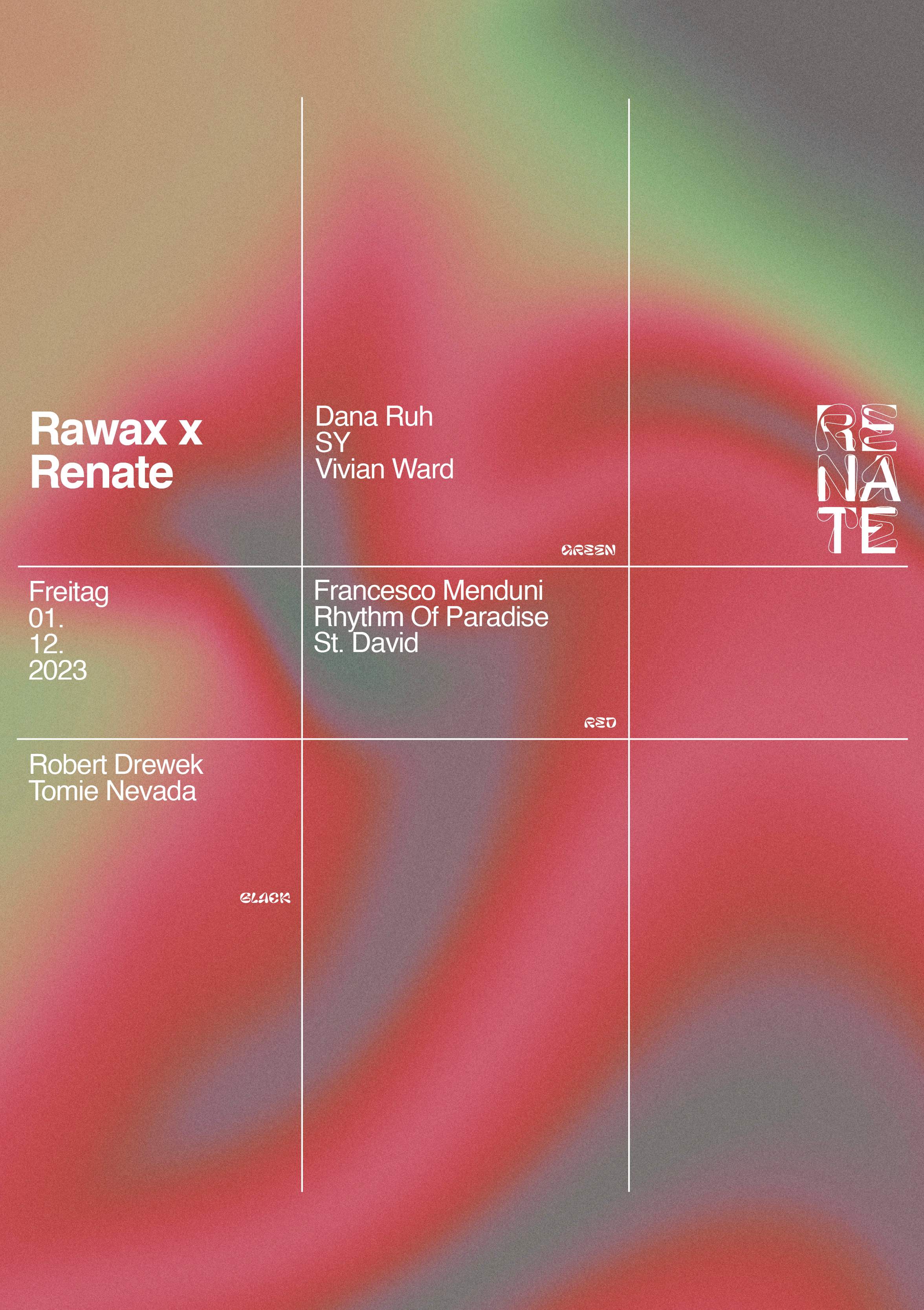 Rawax x Renate w/ Robert Drewek, Dana Ruh, SY, St. David, Vivian Ward + more - フライヤー表