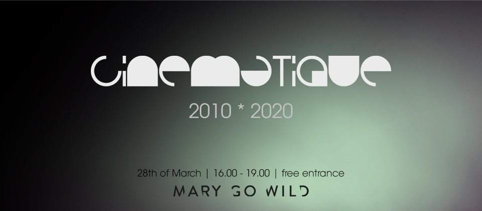 Cinematique 10 year celebration at Mary Go Wild - フライヤー表