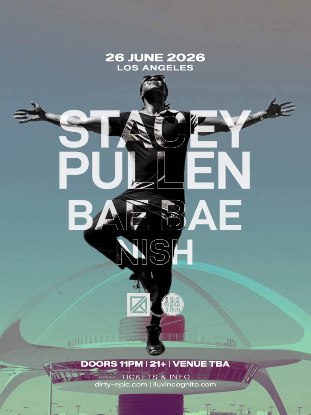 Dirty Epic and INCOGNITO present: Stacey Pullen, BAE BAE and Nish at ...