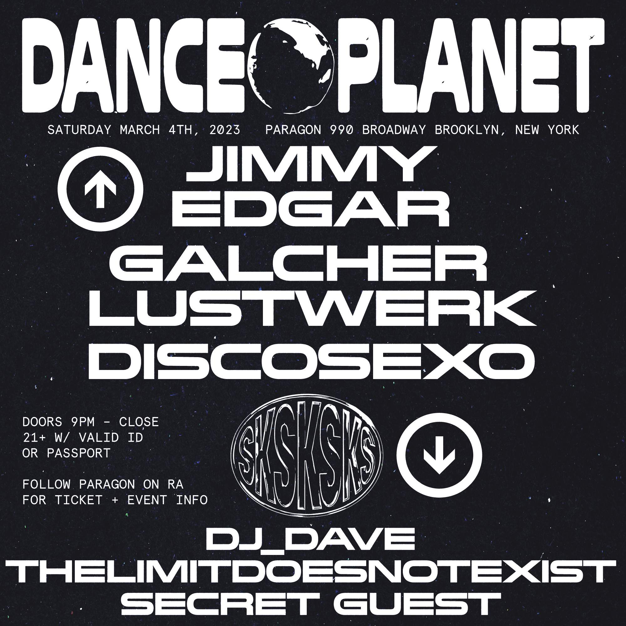 DANCE PLANET: Jimmy Edgar, Galcher Lustwerk, Discosexo + SKSKSKS - フライヤー表