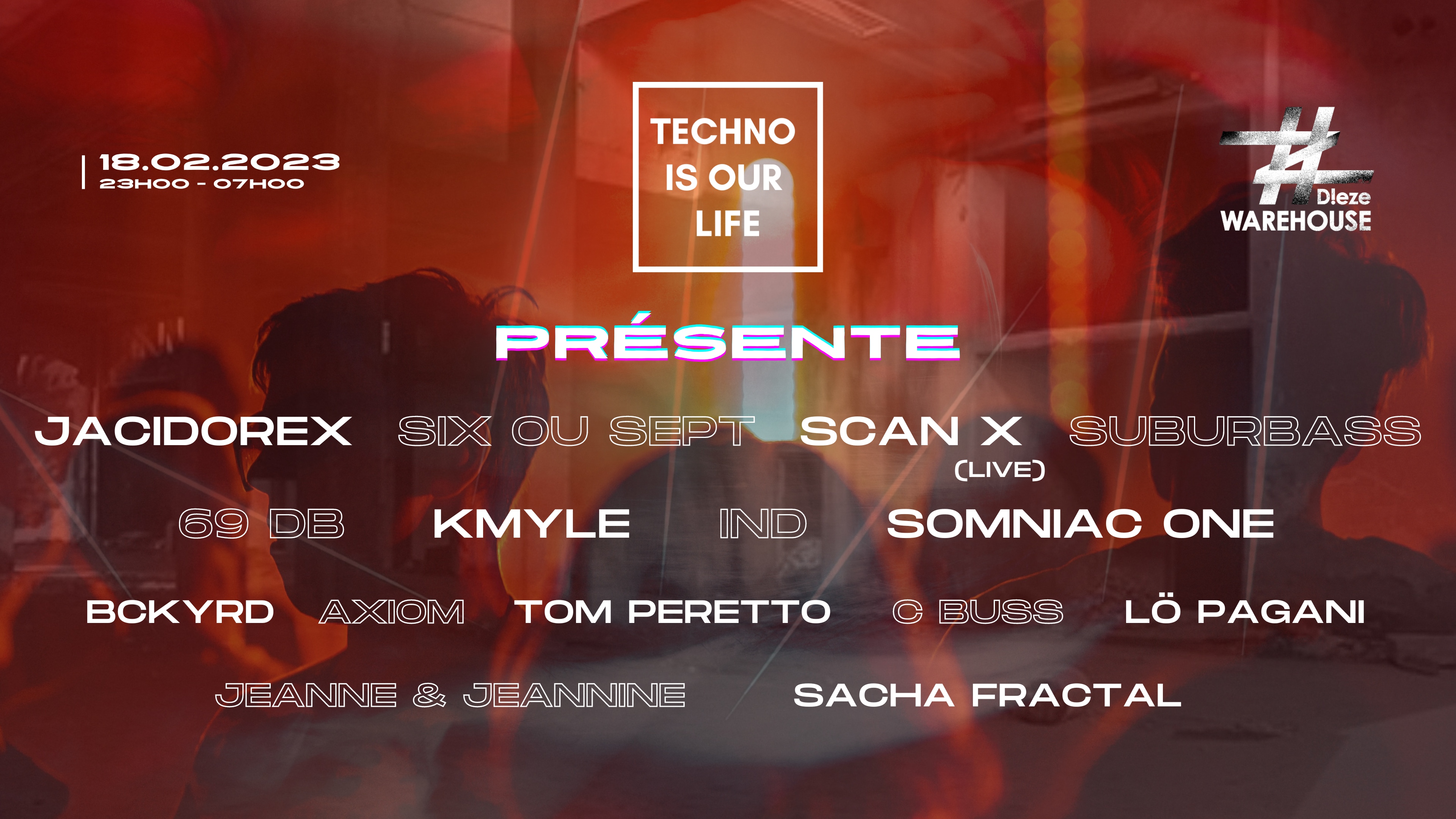 Techno Is Our Life with Jacidorex - Scan X - 69 dB - Kmyle - Somniac One - Six ou Sept  - フライヤー表