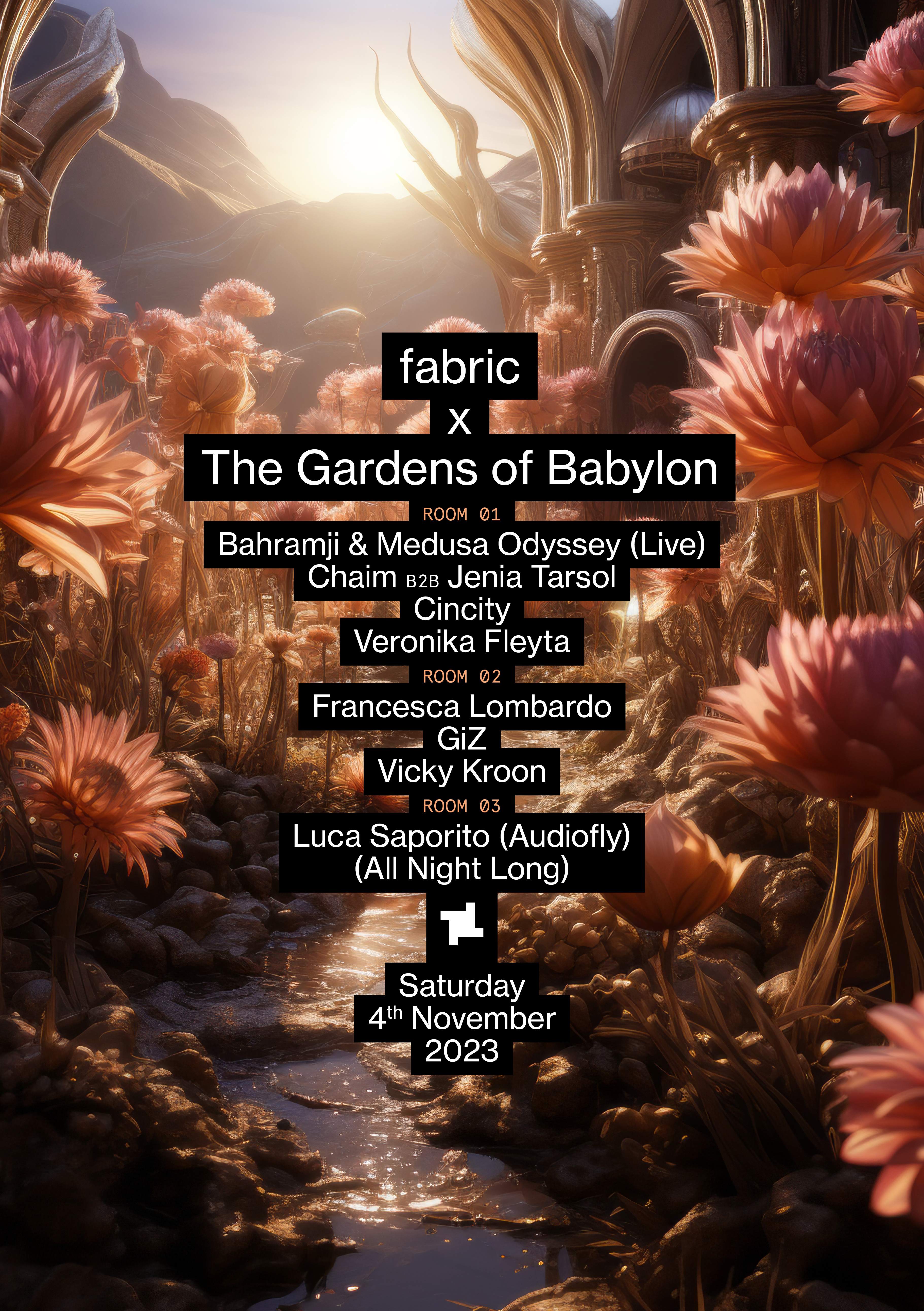 fabric x The Gardens of Babylon - Bahramji & Medusa Odyssey, Cincity, Francesca Lombardo - フライヤー表