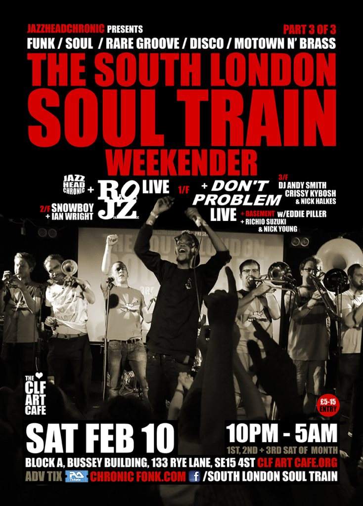 The South London Soul Train Weekender Part 3 w Riot Jazz (Live), Don't Problem (Live) - More - フライヤー表