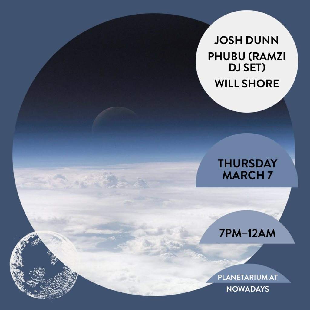 Planetarium: Josh Dunn, Phubu (RAMZi DJ set) and Will Shore (Live) - フライヤー裏