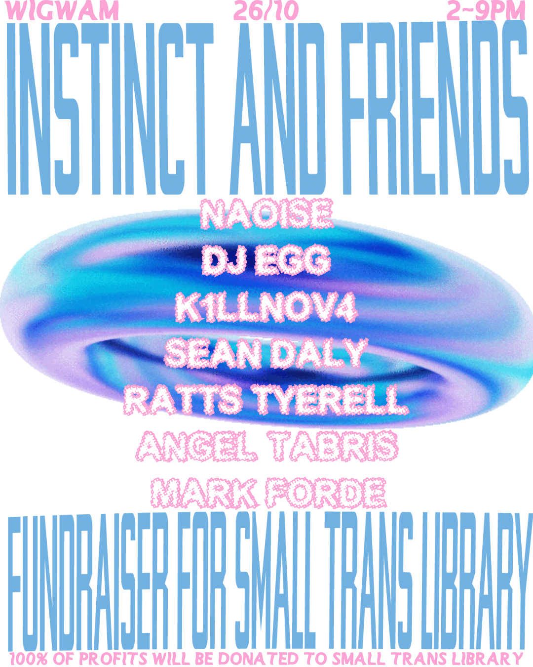 INSTINCT + FRIENDS: FUNDRAISER FOR SMALL TRANS LIBRARY at Wigwam, Dublin