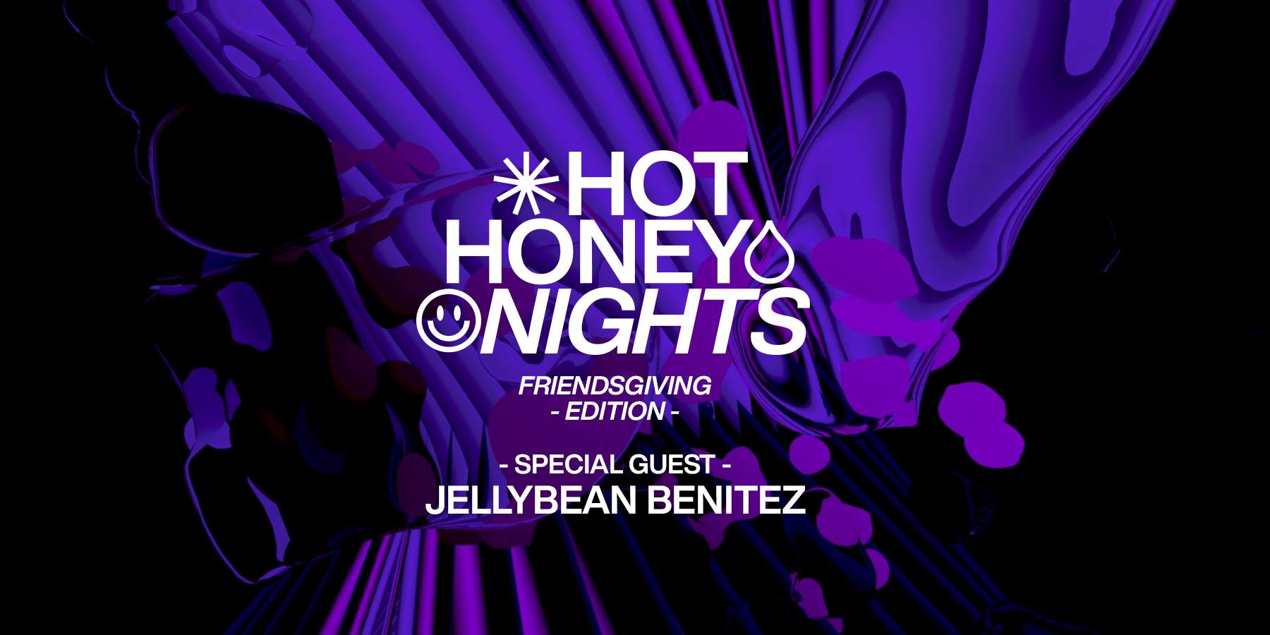 [CANCELLED] Hot Honey Nights with Jellybean Benitez - Friendsgiving ...