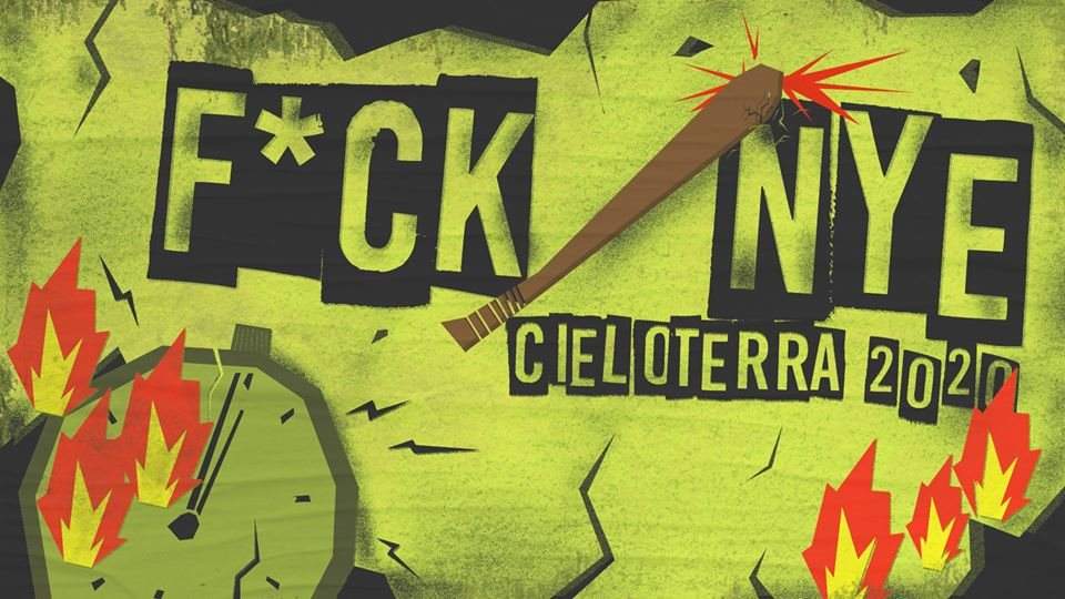 F*CK The NYE // Cieloterra 2020 - フライヤー表