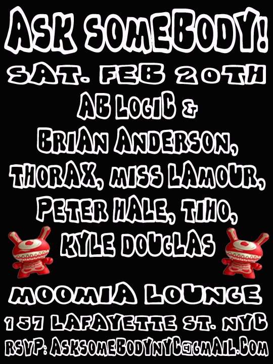Ask Somebody! with Ab Logic (Hoodfellas), Brian Anderson, Thorax, and More - フライヤー表