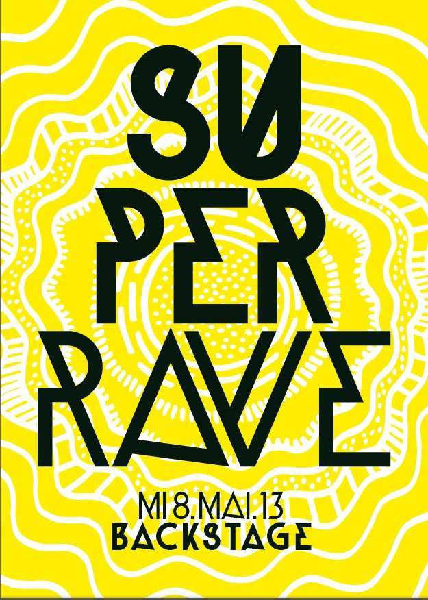 Superrave with DJ Rush, Len Faki, Drauf & Dran, Bunte Bummler, Redshape, and Many More - フライヤー表