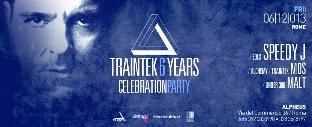 Traintek 6 Years Celebration Party with Speedy J, MDS, Malt - フライヤー表