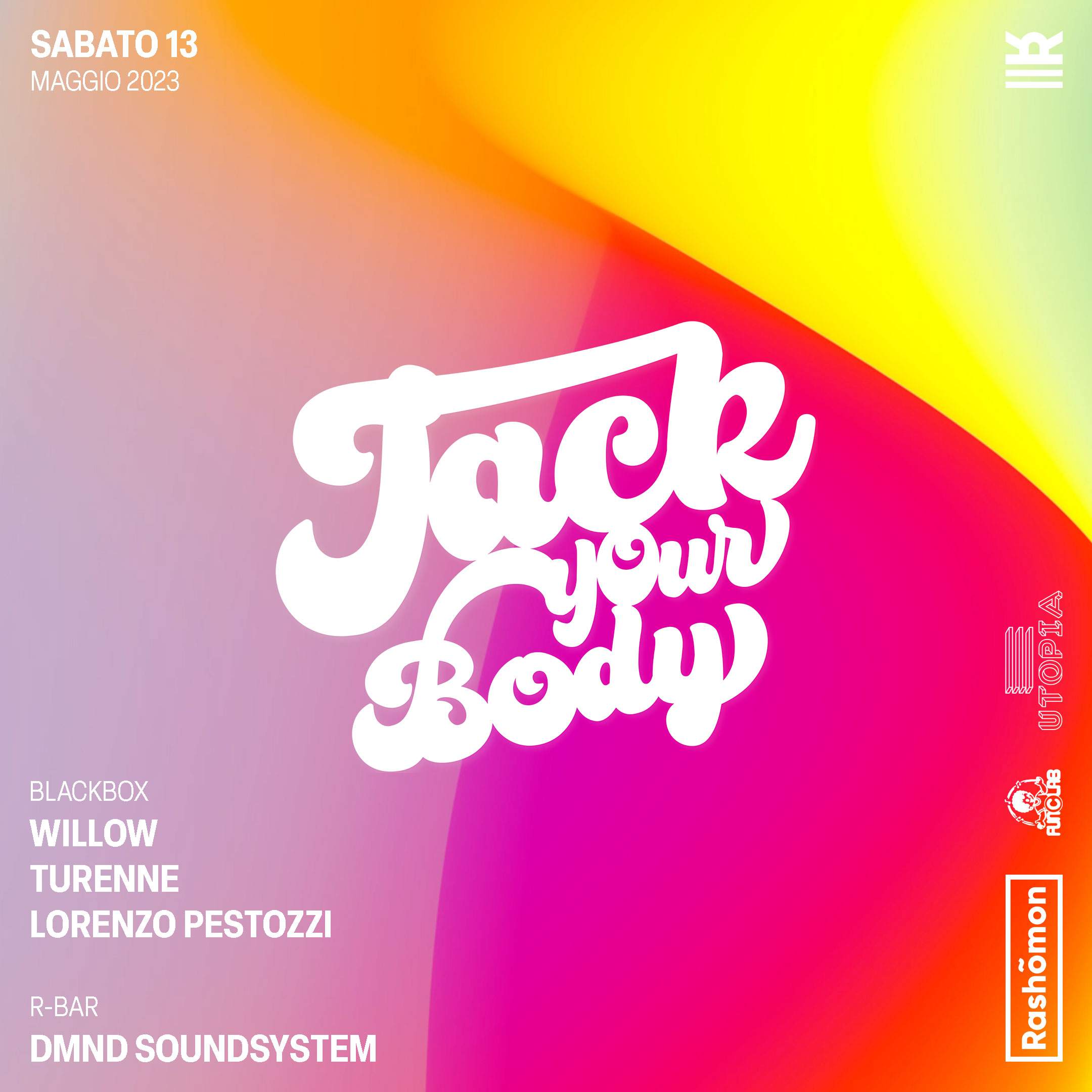 Jack Your Body [Closing Party]: Willow, Turenne, Lorenzo Pestozzi - フライヤー裏