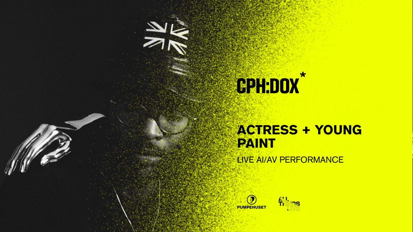 Actress x Young Paint (Live AI/AV) Support: Khalilh2op / CPH:DOX (Cancelled) - フライヤー表