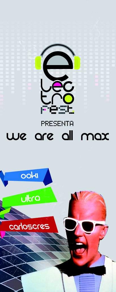 Electro Fest presenta We Are All Max - フライヤー表