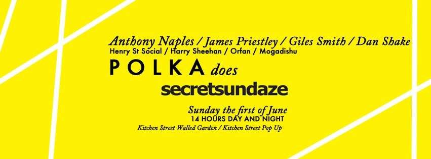 Polka. Does Secretsundaze with Anthony Naples, Giles Smith, James Priestley and Dan Shake - フライヤー表