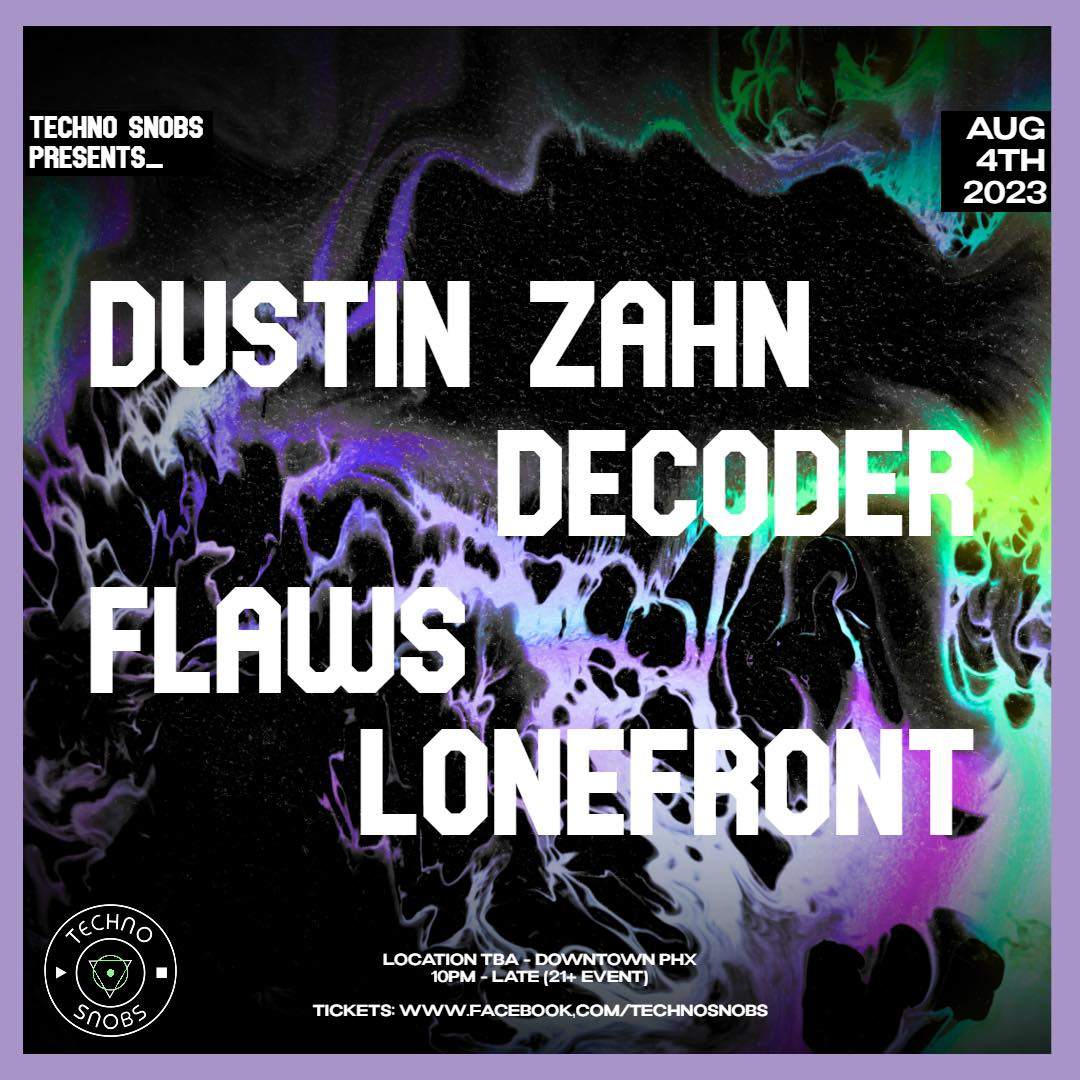 Techno Snobs presents: Dustin Zahn, Decoder, FLAWS, Lonefront - Página frontal