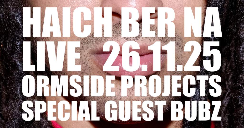 Haich Ber Na Live at Ormside Projects, London