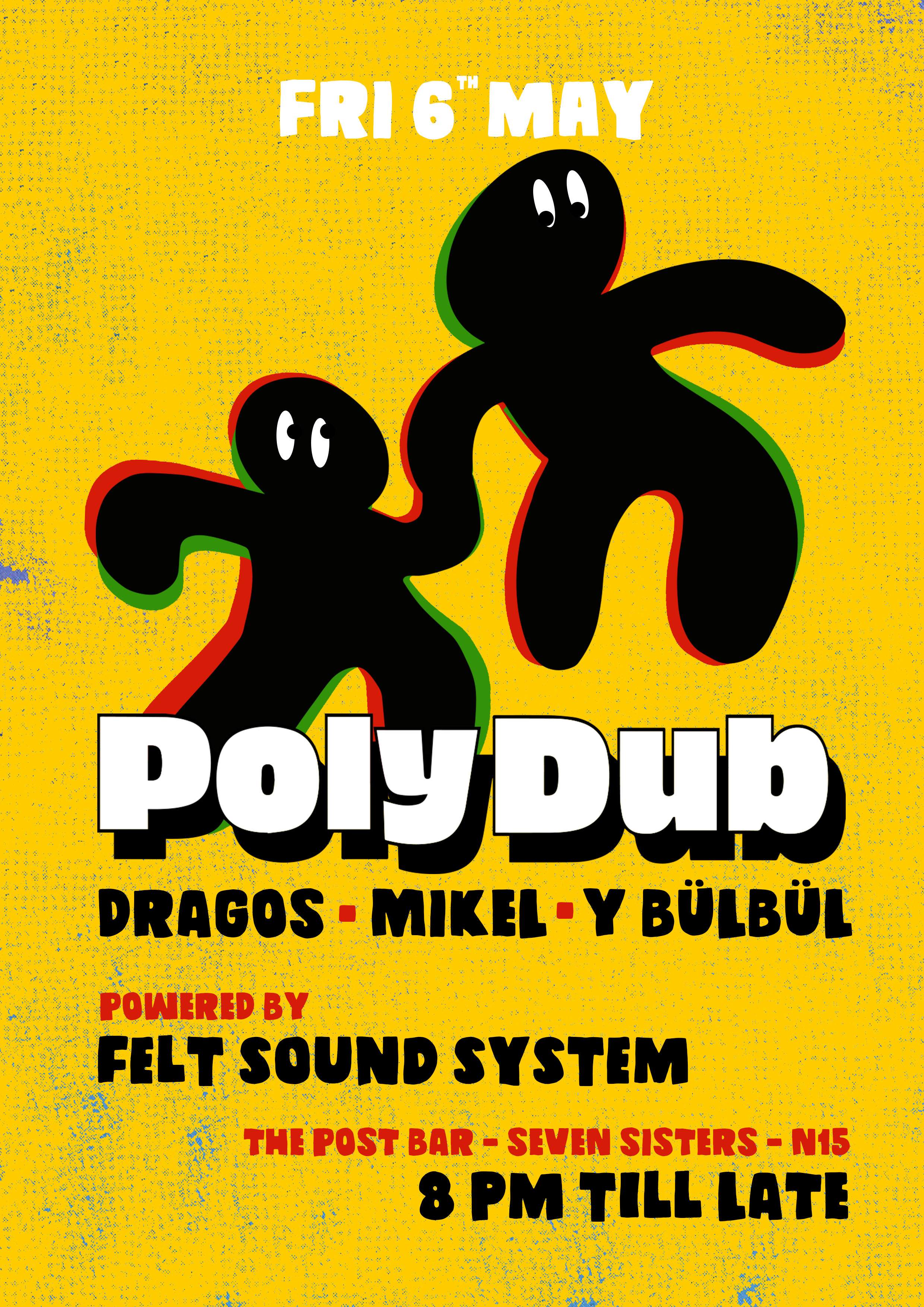 PolyDub x Felt Sound System: Dragos, Mikel, Y Bülbül - フライヤー表