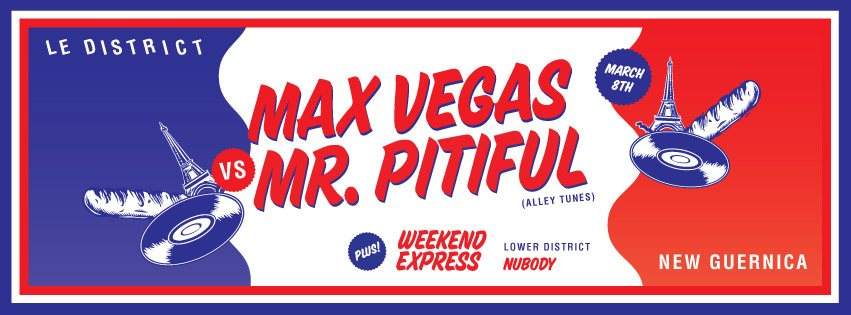 District// MAX Vegas v MR Pitiful, Weekend Express - フライヤー表