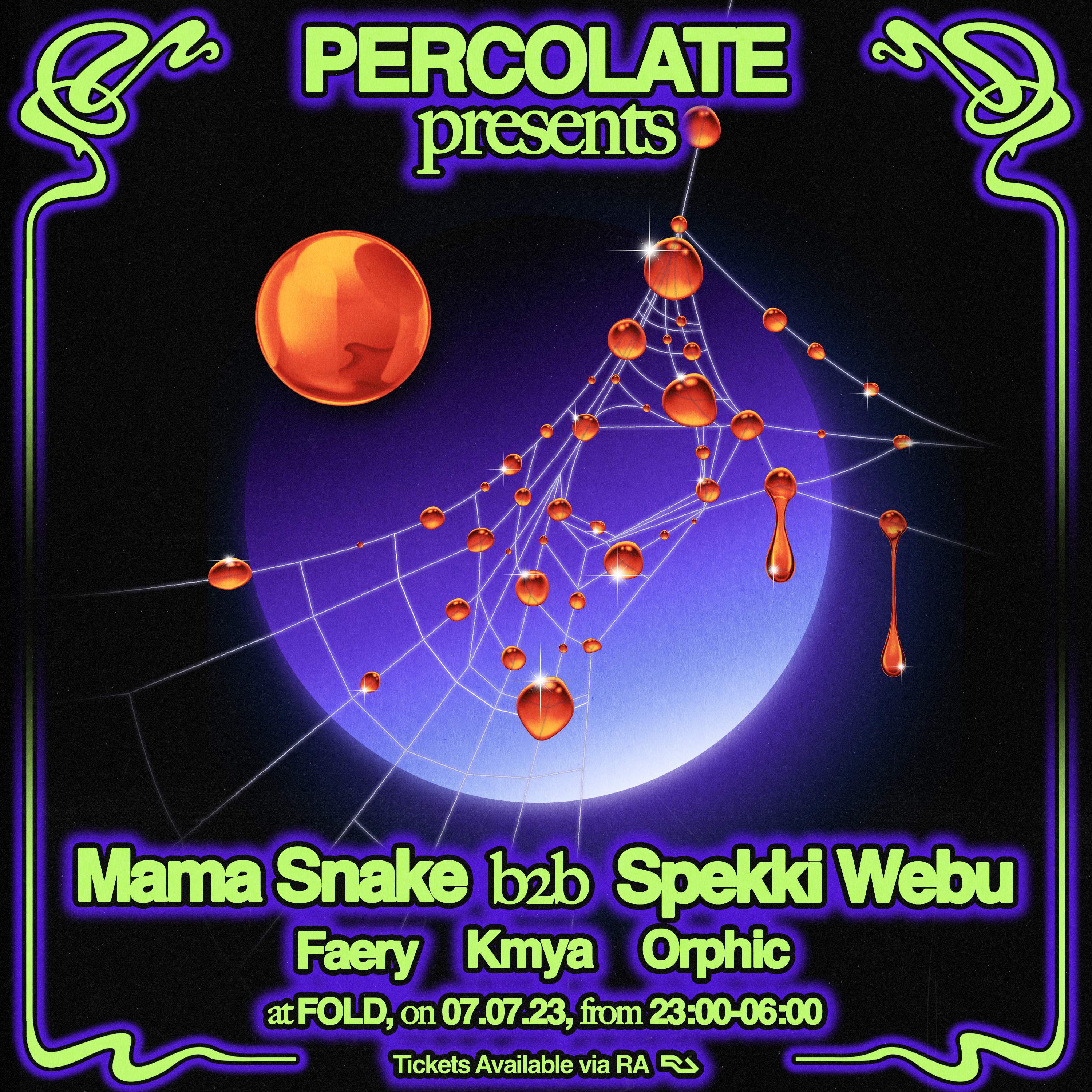 Percolate Presents Mama Snake B2b Spekki Webu At Fold London