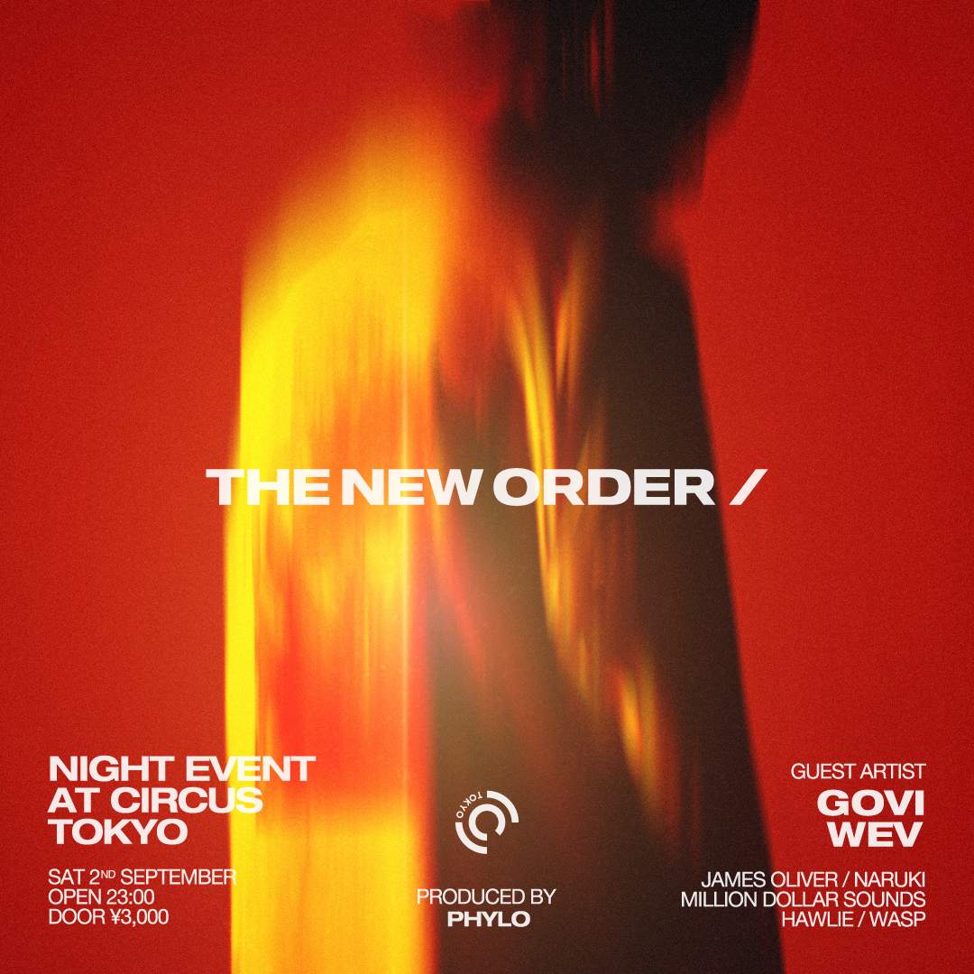 THE NEW ORDER NIGHT EVENT: GOVI & WEV at Circus Tokyo, Tokyo