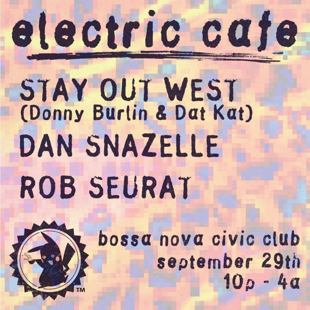 Electric Cafe: Stay Out West / Dan Snazelle / Rob Seurat - フライヤー表